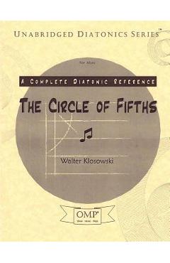 Coperta cărții 'The Circle of Fifths: A Complete Diatonic Reference for Music - Walter Klosowski'
