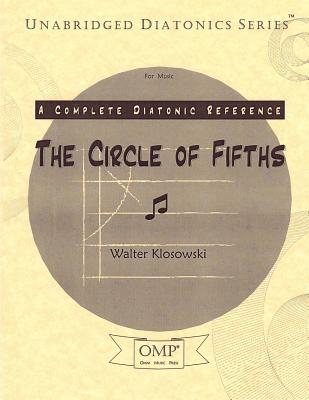The Circle of Fifths: A Complete Diatonic Reference for Music - Walter Klosowski