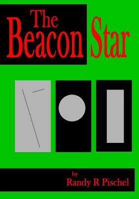 The Beacon Star - Randy R. Pischel