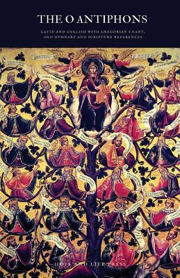 The 'O' Antiphons: Latin and English with Gregorian Chant, Old Hymnary and Scripture References - Hope And Life Press