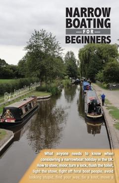 Coperta cărții 'Narrowboating for Beginners: What Americans need to know when considering a narrowboat vacation in the UK - Jennifer'