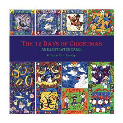 The 12 Days of Christmas: An Illustrated Carol - Taama Marti Forasiepi