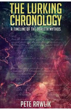 Coperta cărții 'The Lurking Chronology: A Timeline of the Derleth Mythos - Pete Rawlik'