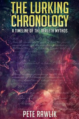 Coperta cărții 'The Lurking Chronology: A Timeline of the Derleth Mythos - Pete Rawlik'