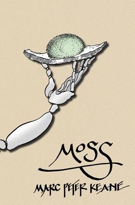 Moss: Stories from the Edge of Nature - Marc Peter Keane