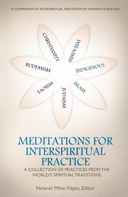 Meditations for InterSpiritual Practice: A Collection of Practices from the World's Spiritual Traditions - Zalman Schachter-shalomi