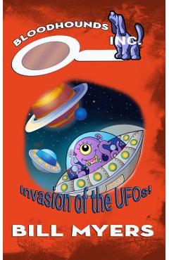 Coperta cărții 'Invasion of the UFOs - Bill Myers'