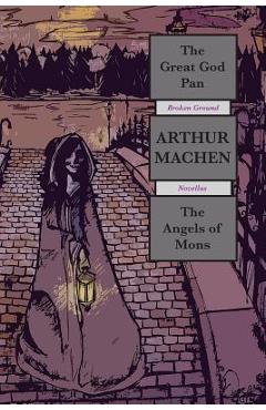 Coperta cărții 'The Great God Pan: Broken Ground Novellas - Arthur Machen'