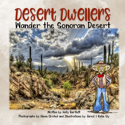 Desert Dwellers: Wander the Sonoran Desert - Glenn Orsted