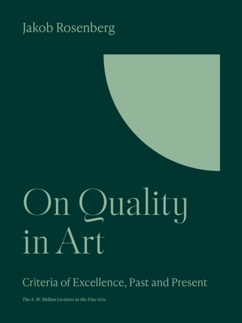 On Quality in Art: Criteria of Excellence, Past and Present - Jakob Rosenberg