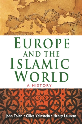 Europe and the Islamic World: A History - John Tolan