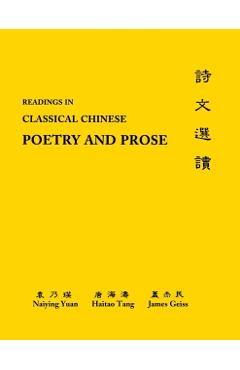 Poza produsului Readings in Classical Chinese Poetry and Prose: Glossaries, Analyses - Naiying Yuan