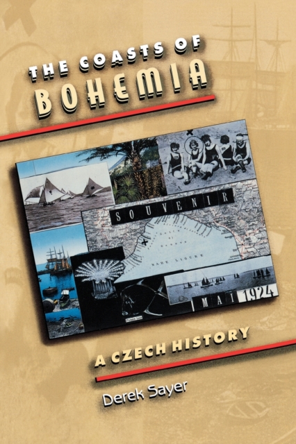 The Coasts of Bohemia: A Czech History - Derek Sayer