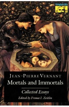 Poza produsului Mortals and Immortals: Collected Essays - Jean-pierre Vernant