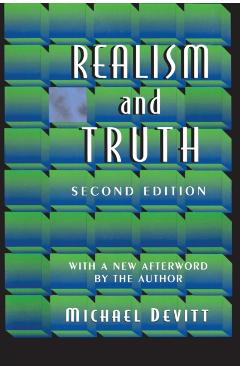Coperta cărții 'Realism and Truth: Second Edition - Michael Devitt'