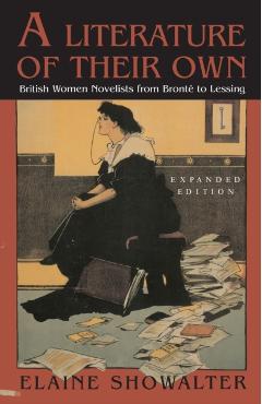 Poza produsului A Literature of Their Own: British Women Novelists from Bronte to Lessing - Elaine Showalter