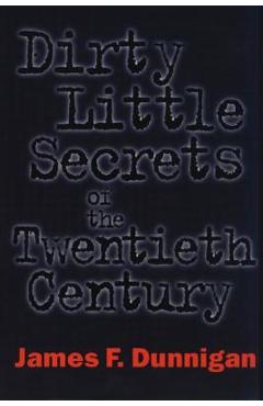 Coperta cărții 'Dirty Little Secrets of the Twentieth Century - James F. Dunnigan'