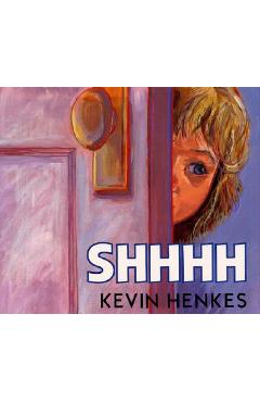 Poza produsului Shhhh - Kevin Henkes