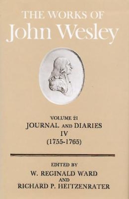 The Works of John Wesley Volume 21: Journal and Diaries IV (1755-1765) - Richard P. Heitzenrater