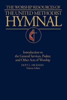 The Worship Resources of the United Methodist Hymnal - Hoyt L. Hickman
