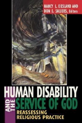 Human Disability and the Service of God - Nancy L. Eiesland