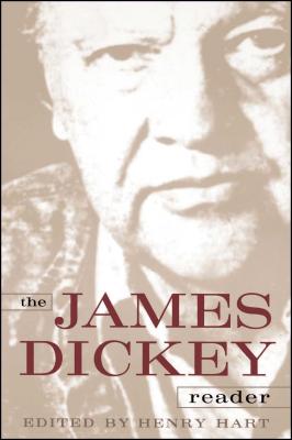 The James Dickey Reader - Henry Hart