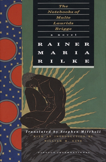 The Notebooks of Malte Laurids Brigge - Rainer Maria Rilke