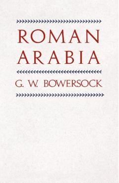 Poza produsului Roman Arabia - G. W. Bowersock