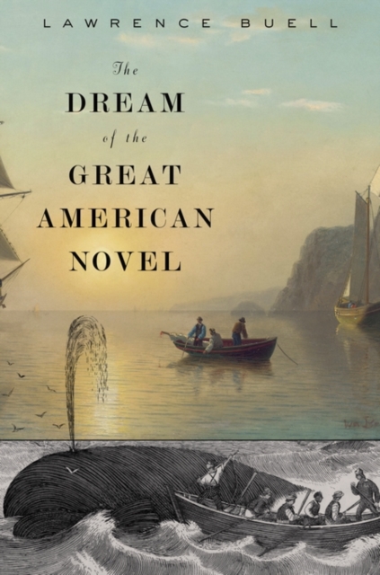 Dream of the Great American Novel - Lawrence Buell