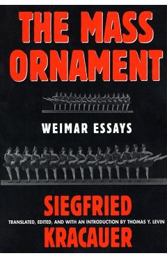 Poza produsului Das Ornament Der Masse: Essays: Weimar Essays - Siegfried Kracauer