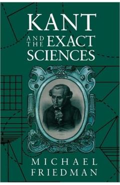 Poza produsului Kant and the Exact Sciences - Michael Friedman
