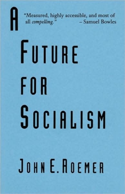 A Future for Socialism - John E. Roemer