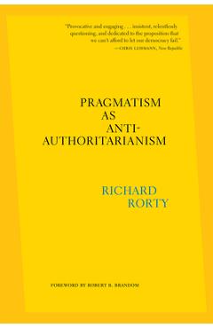 Poza produsului Pragmatism as Anti-Authoritarianism - Richard Rorty
