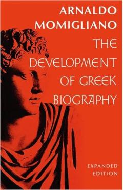 Poza produsului The Development of Greek Biography: Expanded Edition - Arnaldo Momigliano