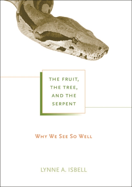 Fruit, the Tree, and the Serpent: Why We See So Well - Lynne A. Isbell
