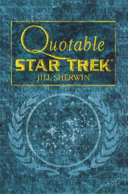 Star Trek: Quotable Star Trek - Jill Sherwin