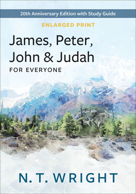 Coperta cărții 'James, Peter, John and Judah for Everyone, Enlarged Print - N. T. Wright'