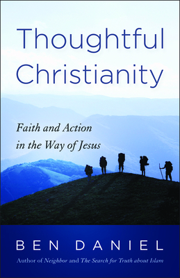 Coperta cărții 'Thoughtful Christianity: Faith and Action in the Way of Jesus - Ben Daniel'