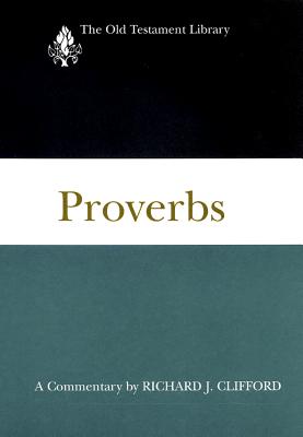 Proverbs: A Commentary - Richard J. Clifford