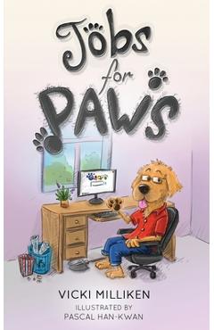 Coperta cărții 'Jobs for Paws: A humorous Children's Book about a Dog who decides there must be more to life and sets out to find'