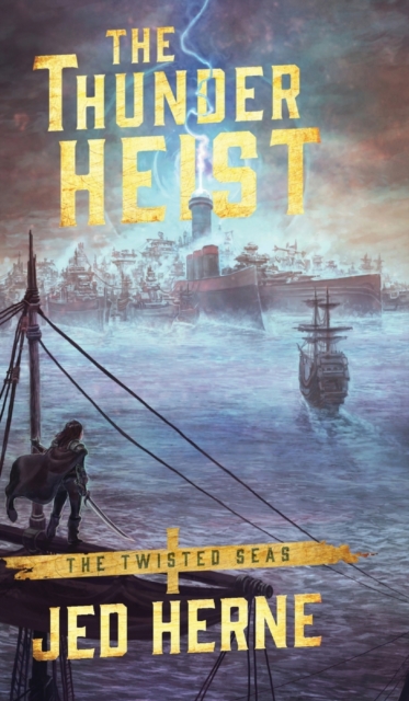 The Thunder Heist - Jed Herne