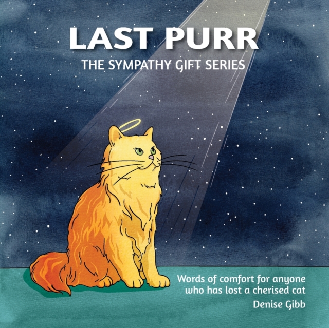 Last Purr: The Sympathy Gift Series - Denise Gibb