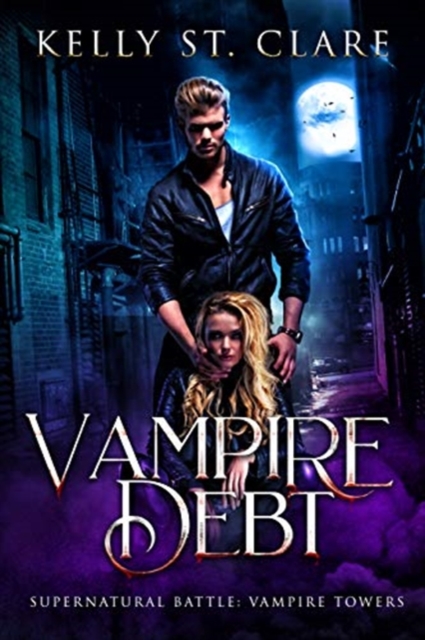 Vampire Debt: Supernatural Battle - Kelly St Clare