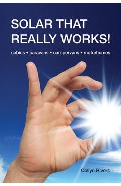 Coperta cărții 'Solar That Really Works!: cabins - caravans - campervans - motorhomes - Collyn Rivers'