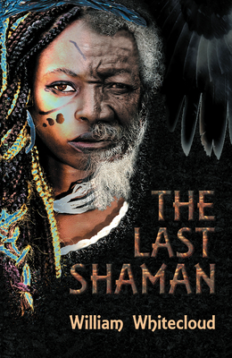 The Last Shaman - William Whitecloud