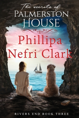 The Secrets of Palmerston House - Phillipa Nefri Clark