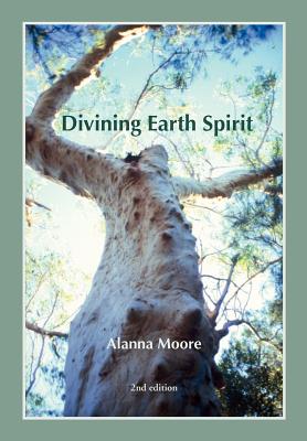 Coperta cărții 'Divining Earth Spirit - Alanna Moore'