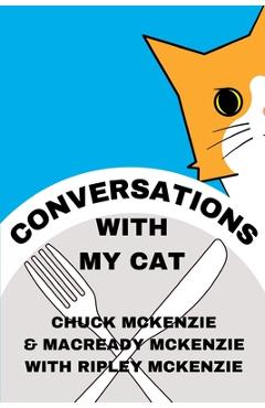 Coperta cărții 'Conversations With My Cat - Chuck Mckenzie'