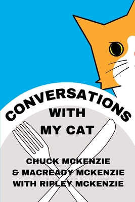 Coperta cărții 'Conversations With My Cat - Chuck Mckenzie'