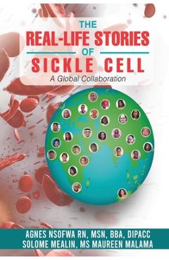 Coperta cărții 'The Real-Life Stories Of Sickle Cell - A Global Collaboration - Agnes Nsofwa'
